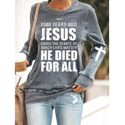 2000 Years Ago Jesus Print Sweatshirt