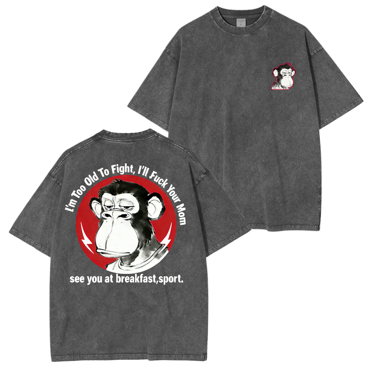 I'm Too Old To Fight I'll Just Fuck Your Mom See You Retro T-Shirt/Hoodie