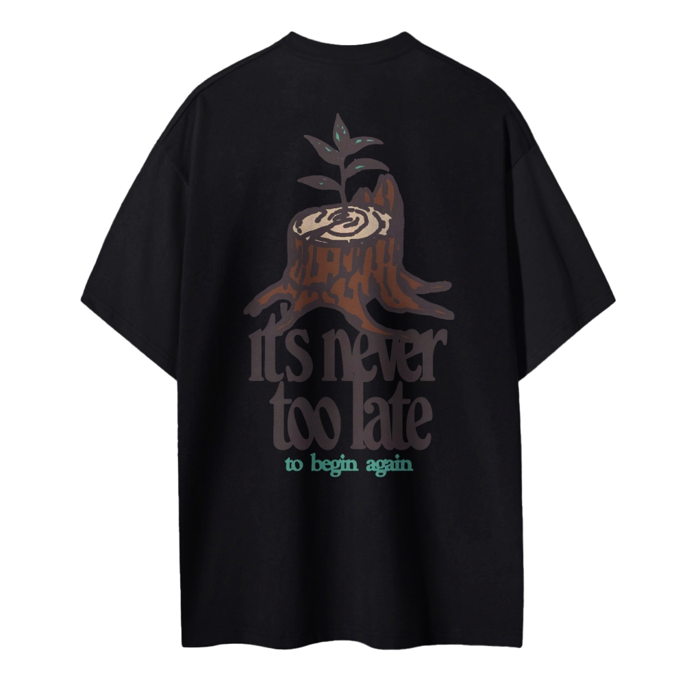 Cotton T-Shirt | Unisex It's Never Too Late To Begin Again | TIDESENCE