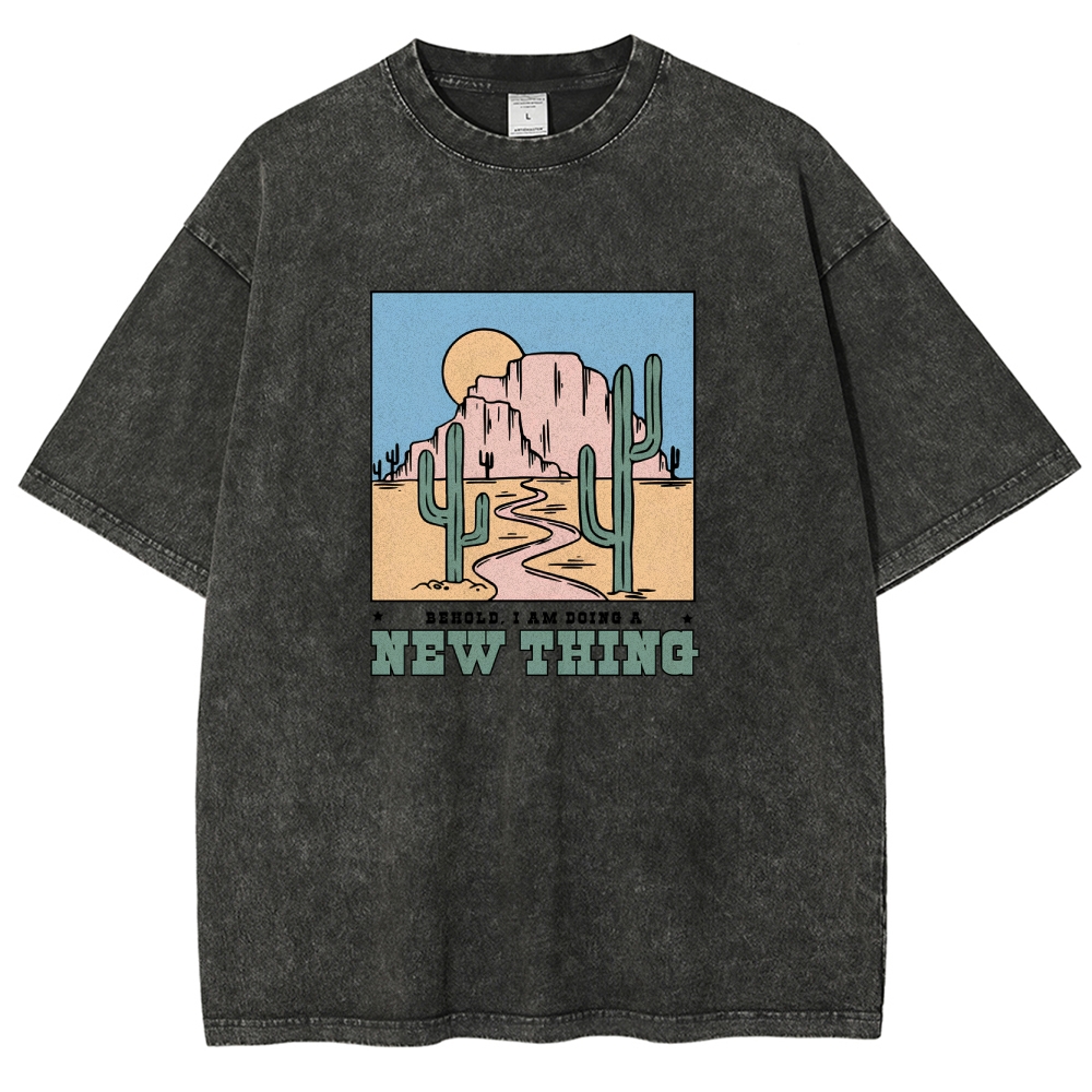 Washed T-Shirt | Unisex Fit Be Hold AM Doing A New Thing | TIDESENCE