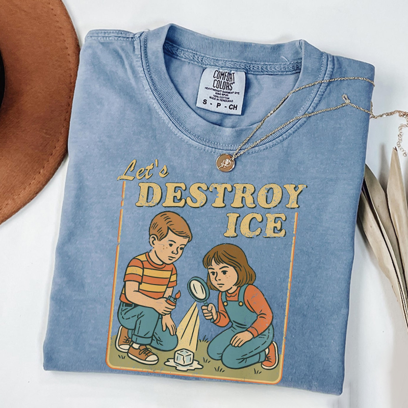 Let's Destroy Ice Protest T-shirt