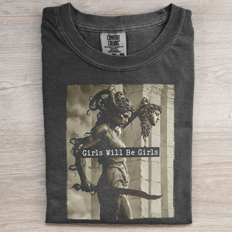 Girls Will Be Girls T-shirt