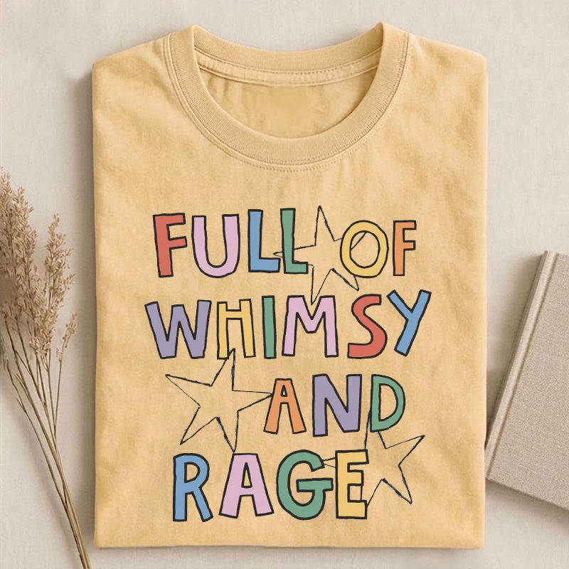 Full of Whimsy and Rage T-shirt