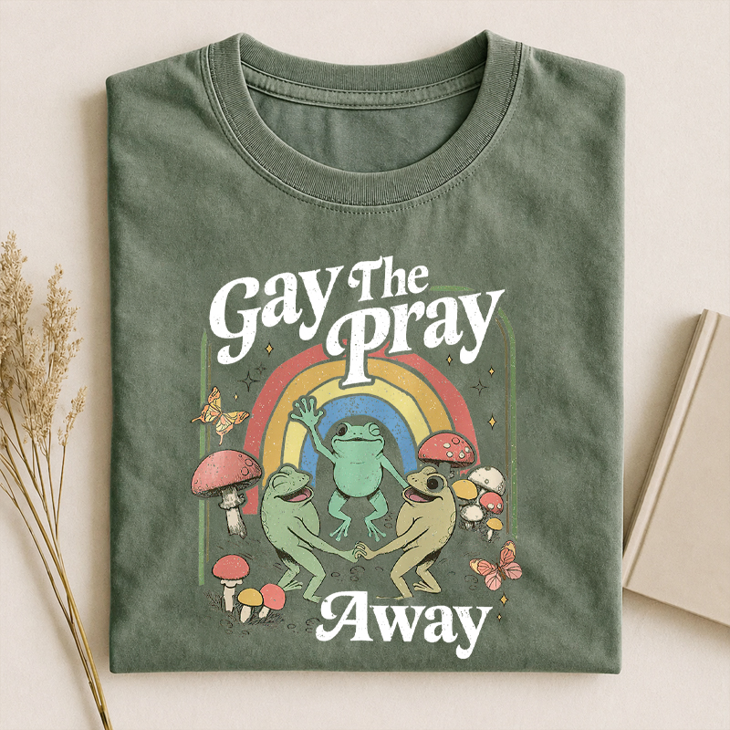 Gay The Pray Away Pride T-shirt