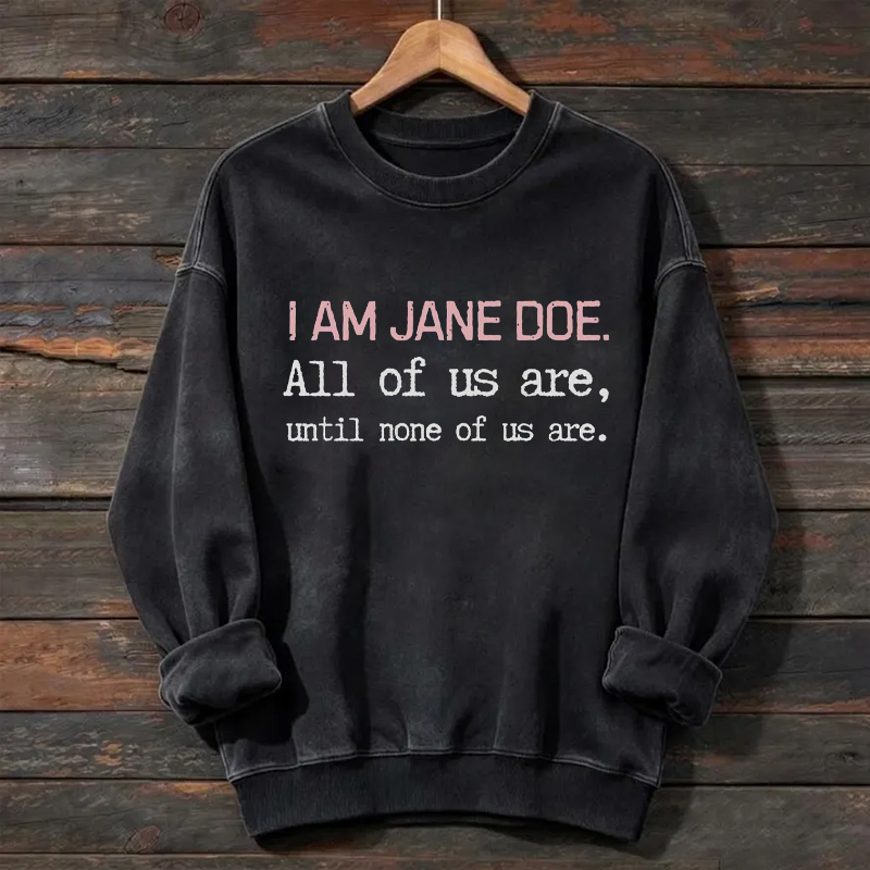 I Am Jane Doe Women's Solidarity T-shirt/Sweatshirt