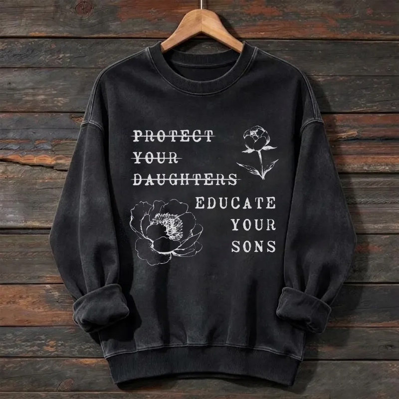 Protect Your Daughters No Educate Your Sons Floral T-shirt/Sweatshirt