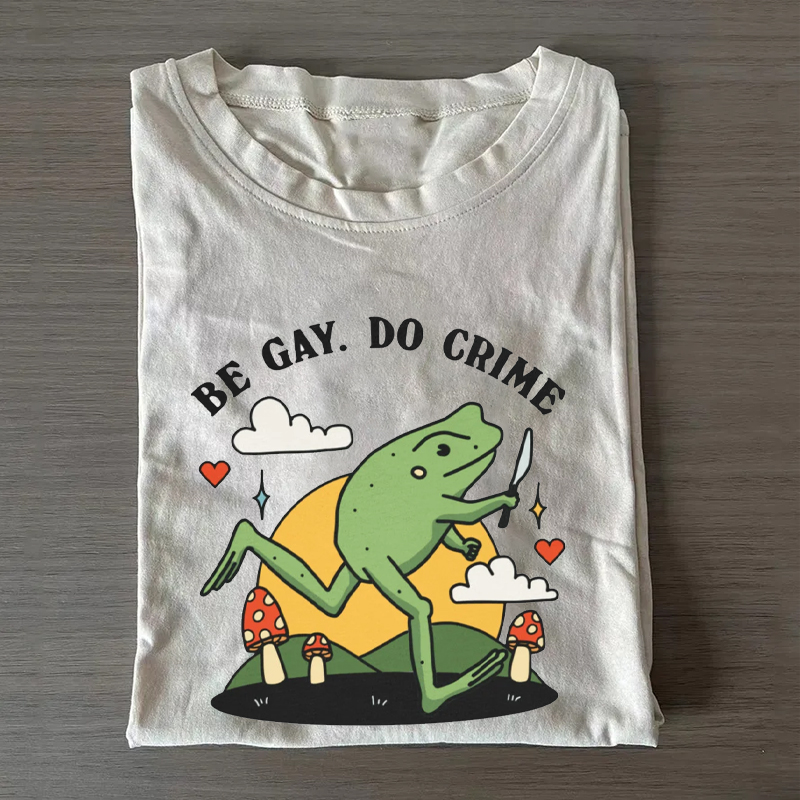Be Gay Do Crime Frog LGBT T-shirt