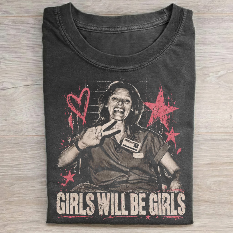 Girls Will Be Girls T-shirt