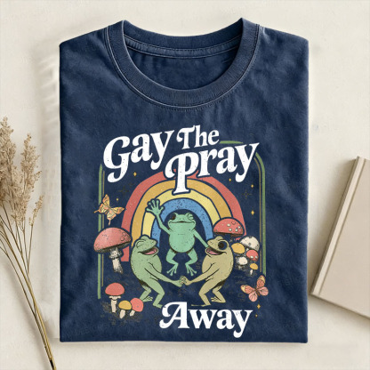 Gay the Pray Away LGBTQ Pride T-shirt