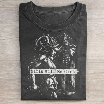 Grils Will Be Girls T-shirt