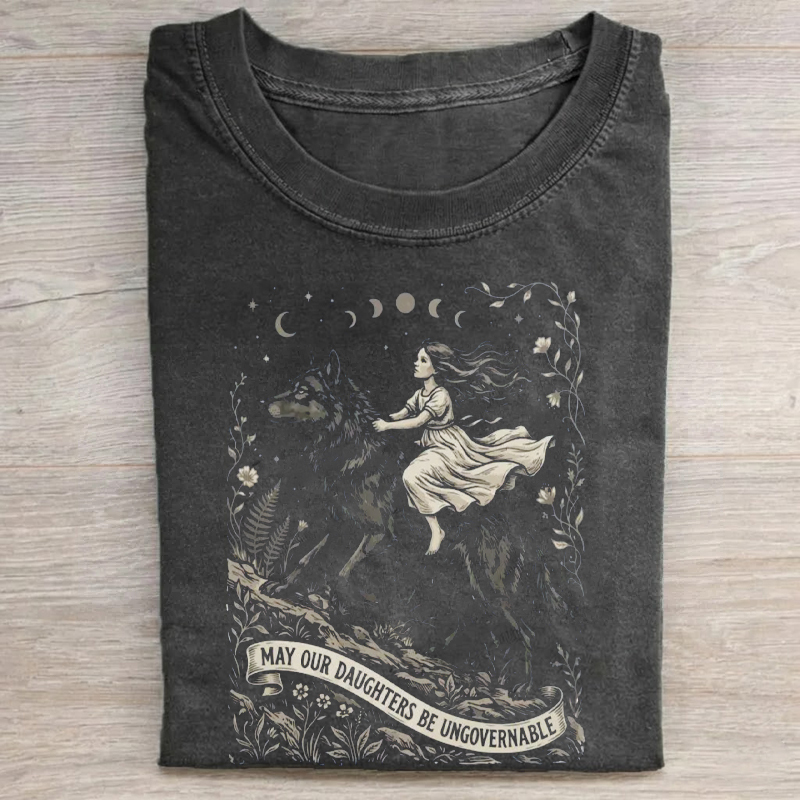 May Our Daughters Be Ungovernable T-shirt