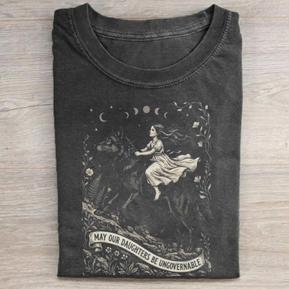 May Our Daughters Be Ungovernable T-shirt