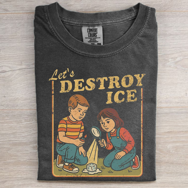 Let's Destroy Ice Protest T-shirt