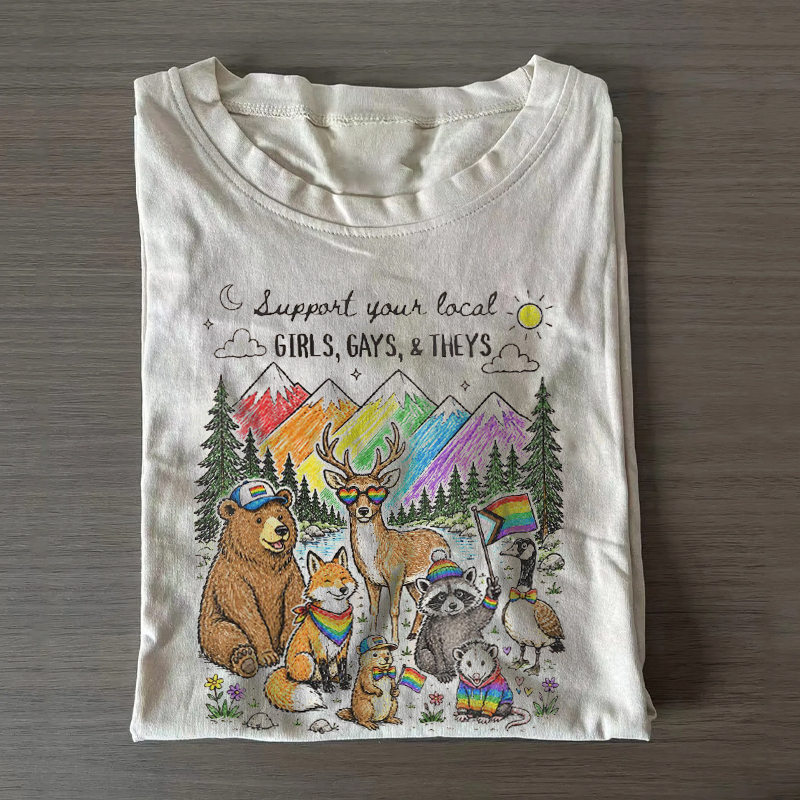 Support Your Local Girls Gays Theys T-shirt