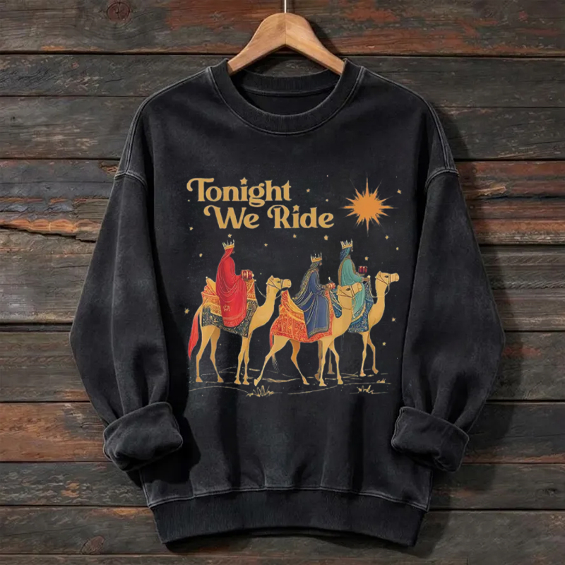 Tonight We Ride Christmas Christian Quote Sweatshirt