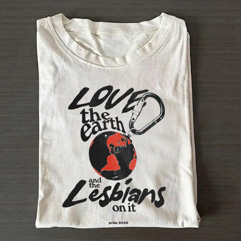Love the Earth Lesbians T-shirt