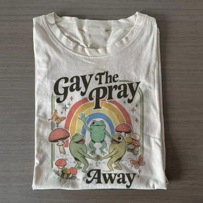 Funny Queer Frog Gay The Pray Away Rainbow Pride T-shirt