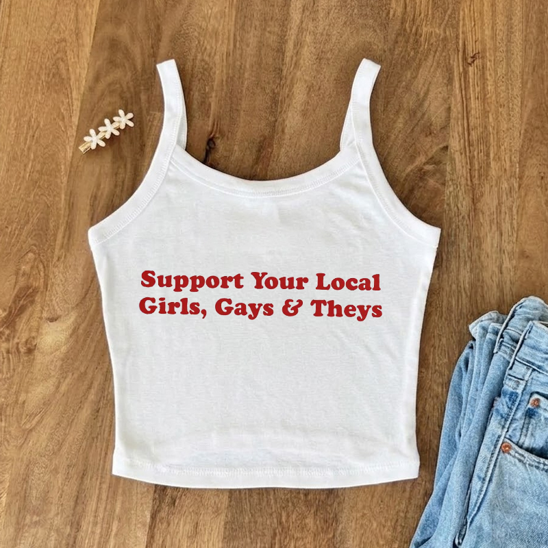 Support Your Local Girls Gays and Theys LGBTQ Ally Crop Tank Top