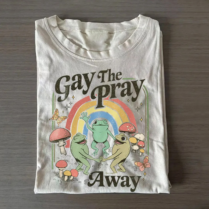 Gay the Pray Away LGBTQ Pride T-shirt