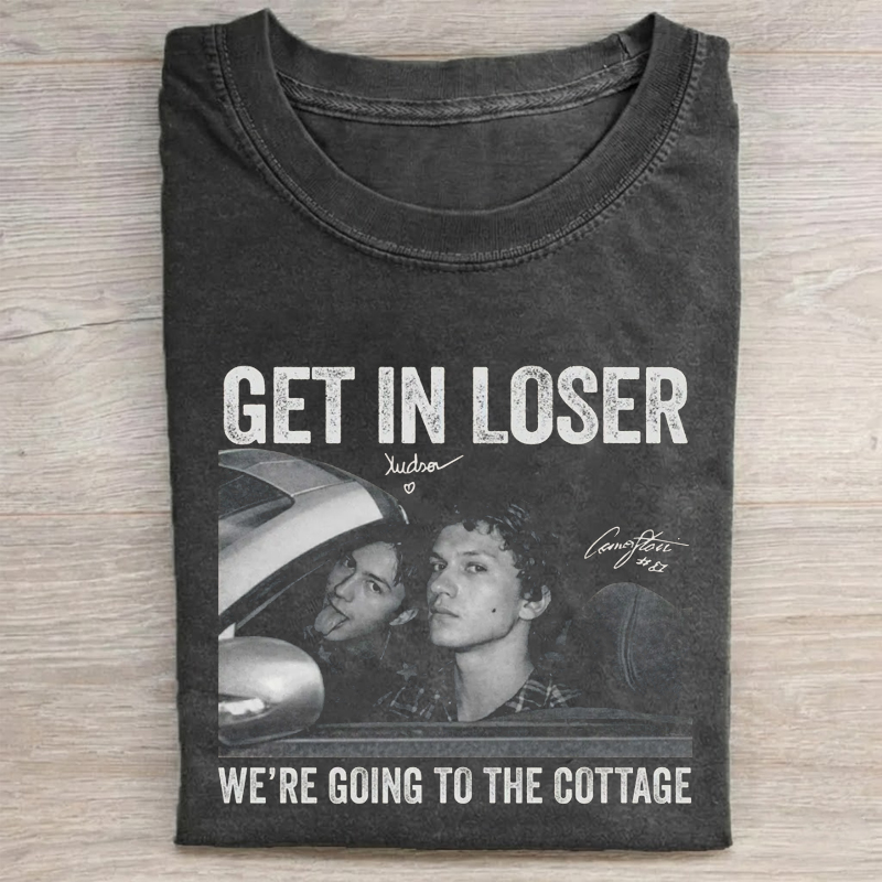 Retro Get In Loser We're Going To The Cottage T-shirt