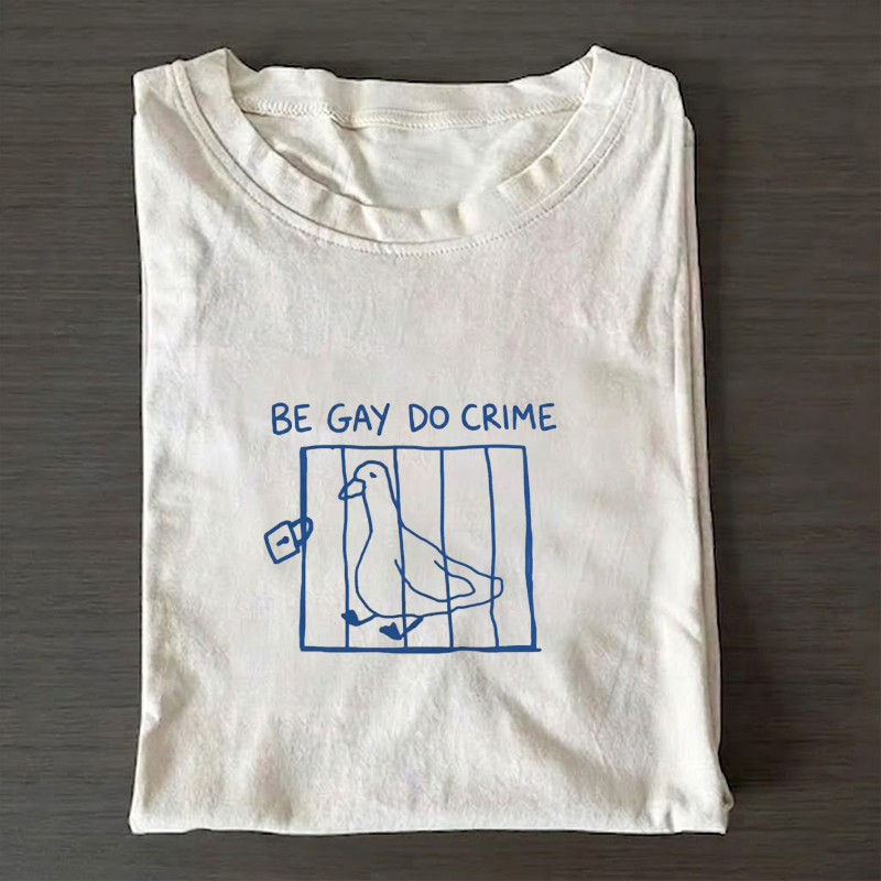Be Gay Do Crime Silly Goose Pride T-shirt