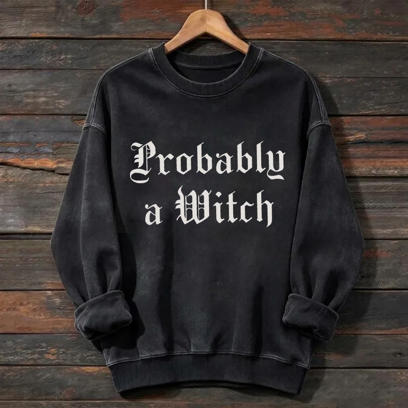 Probably A Witch Sweatshirt