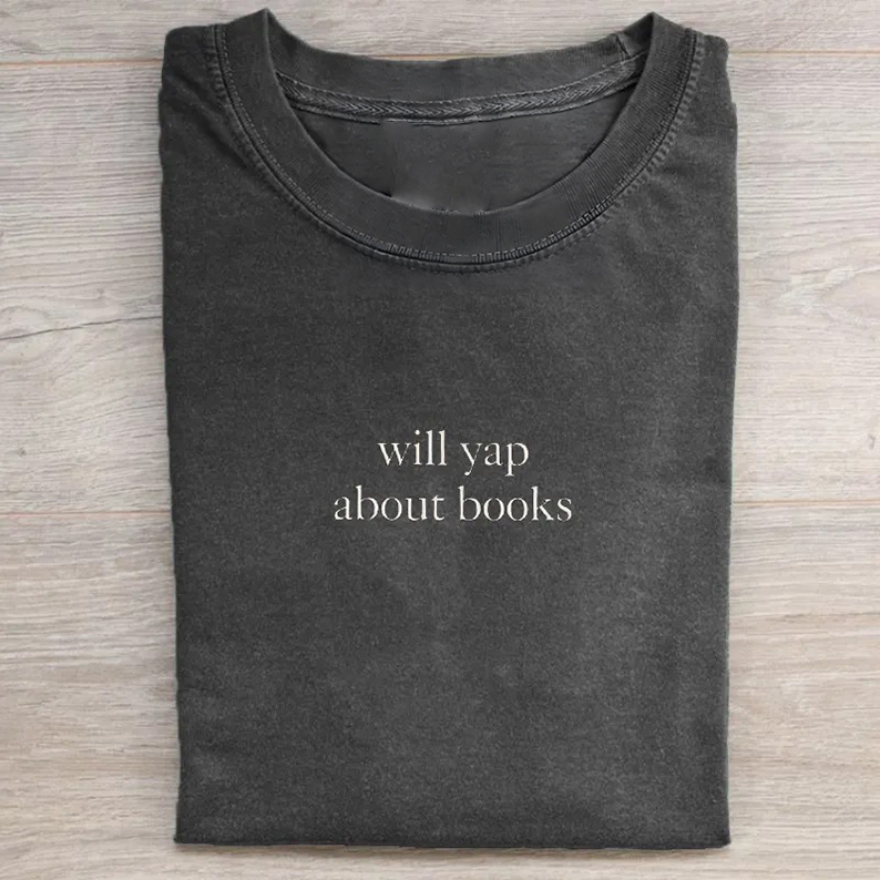 Shirt Will Yap About Books T-shirt