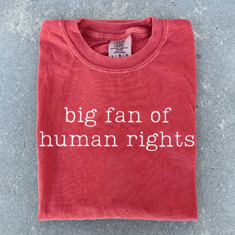  Big Fan Of Human Rights Protest T-shirt