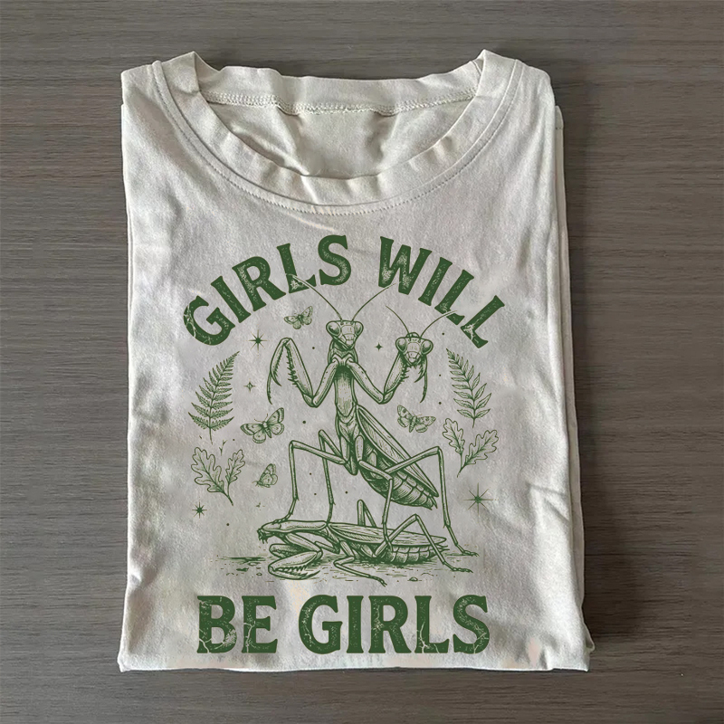 Girls Will Be Girls T-shirt