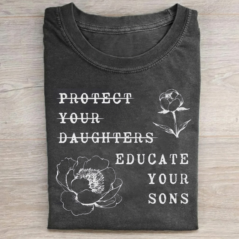 Protect Your Daughters No Educate Your Sons Floral T-shirt