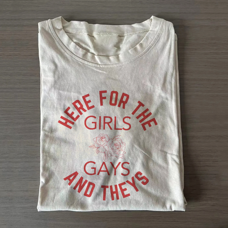 Here for the Girls, Gays, and Theys LGBT Ally T-shirt