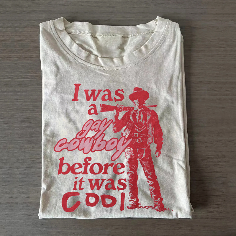 I Was a Gay Cowboy Before It Was Cool Pride T-shirt
