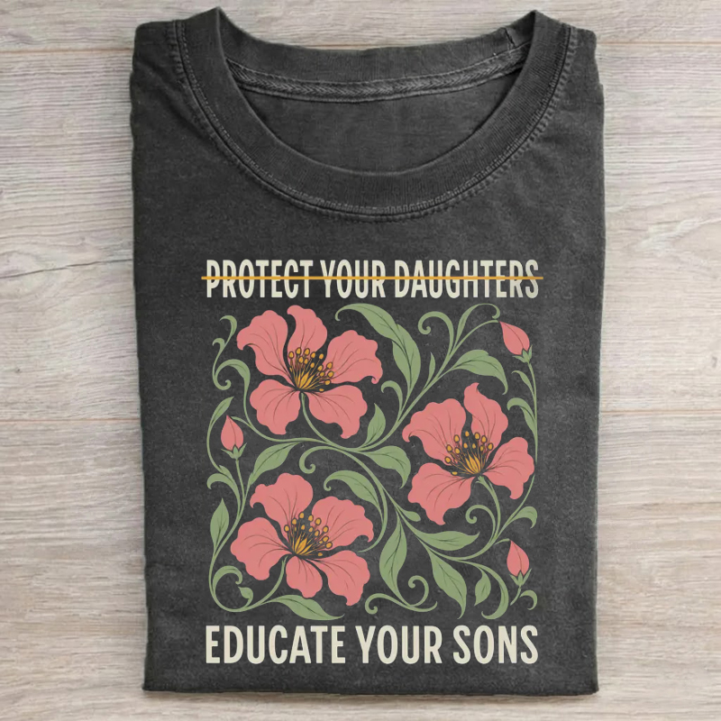 Protect Your Daughters Educate Your Sons T-Shirt