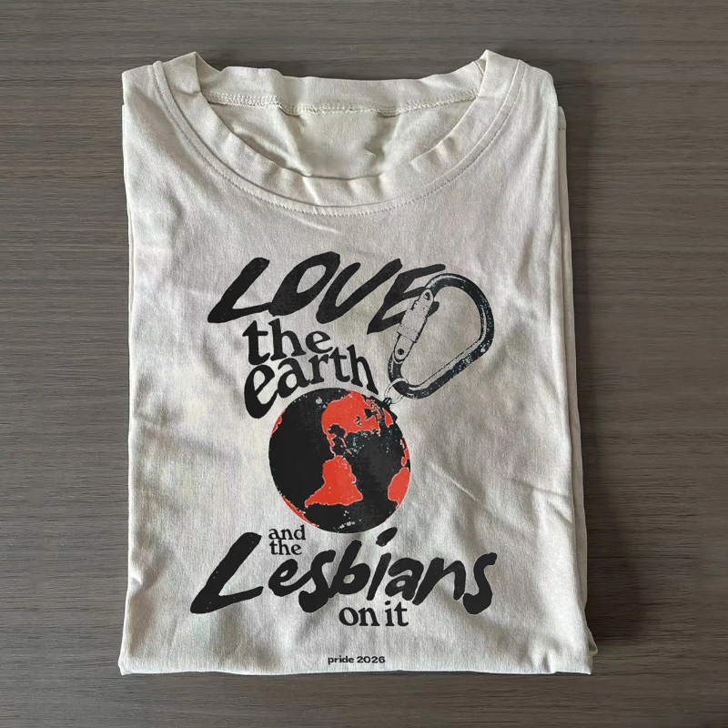 Love the Earth Lesbians T-shirt