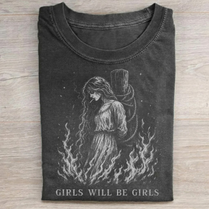 Girls Will Be Girls T-shirt