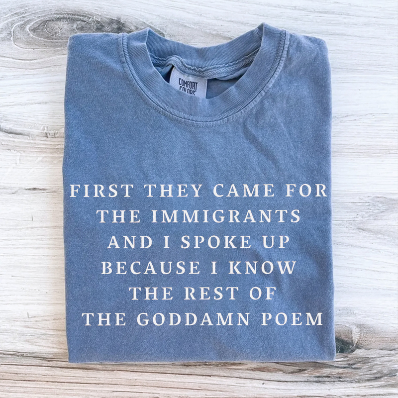 First They Came For The Immigrants T-shirt