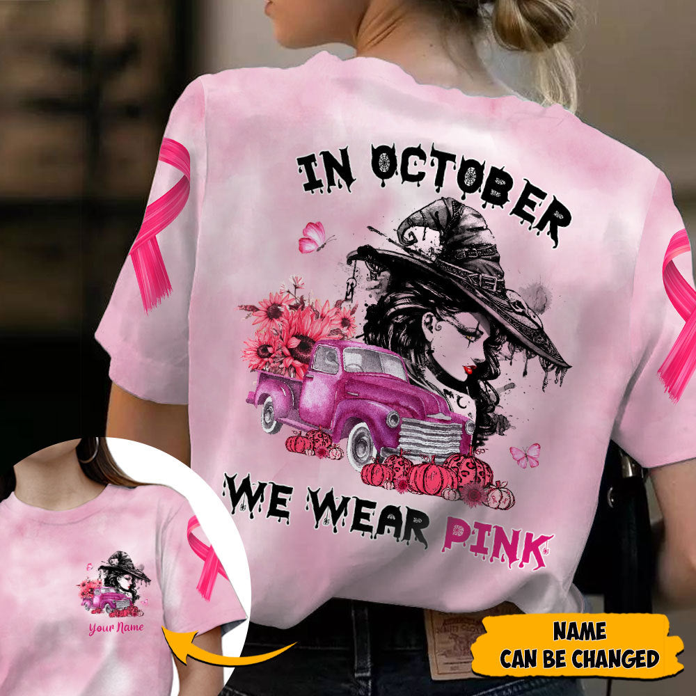 In October We Wear Pink, Shirts For Breast Cancer Family Member, Halloween Truck With Sunflower, Pumpkin & Witch, Name Can Be Changed