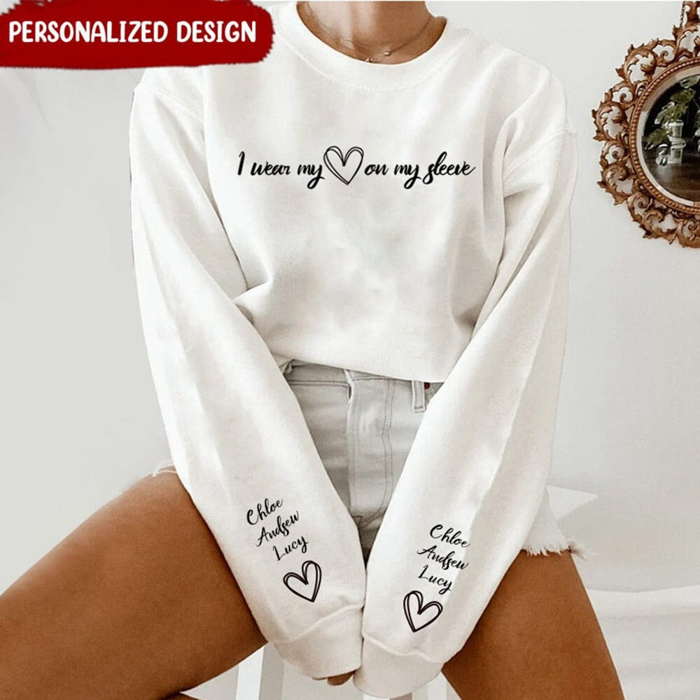 I Wear My Heart on My Sleeve-Custom Sweatshirt