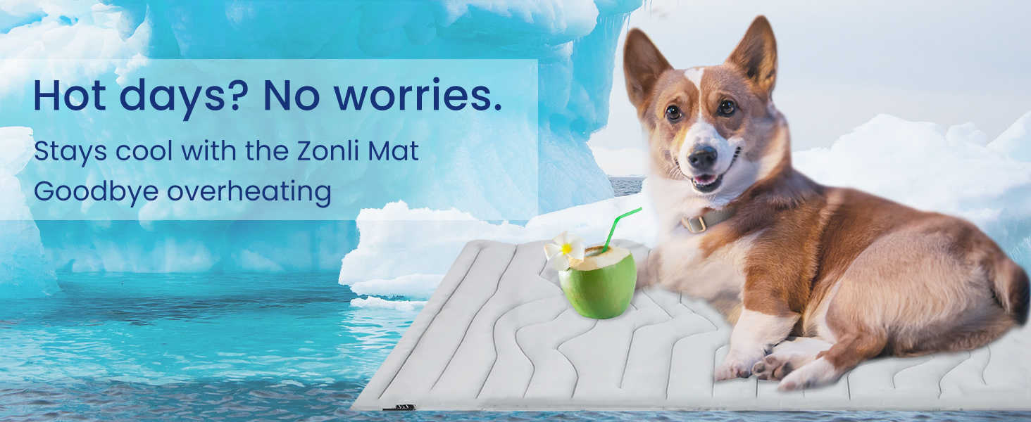 Hot days? No worries. Your pet stays cool with the Zonli Mat. Goodbye overheating, meet comfort!