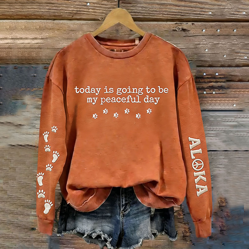 Women's Today Is Going To Be My Peaceful Day Walk For Peace Art Print Crew Neck Sweatshirt