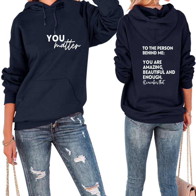 You Matter Printed Casual Hoodie-CALLISTARI