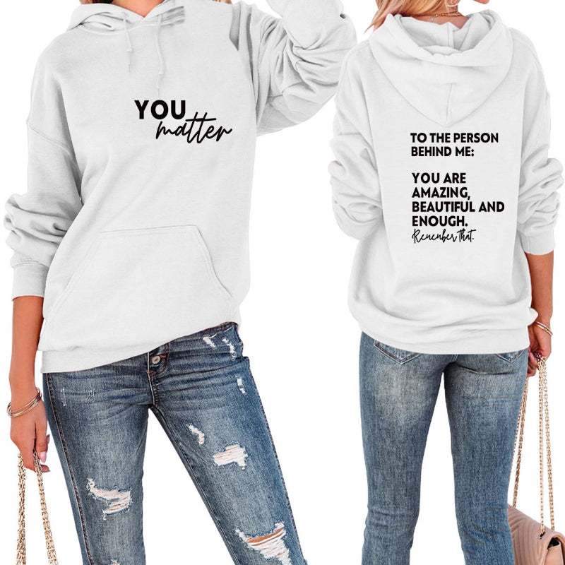 You Matter Printed Casual Hoodie-CALLISTARI