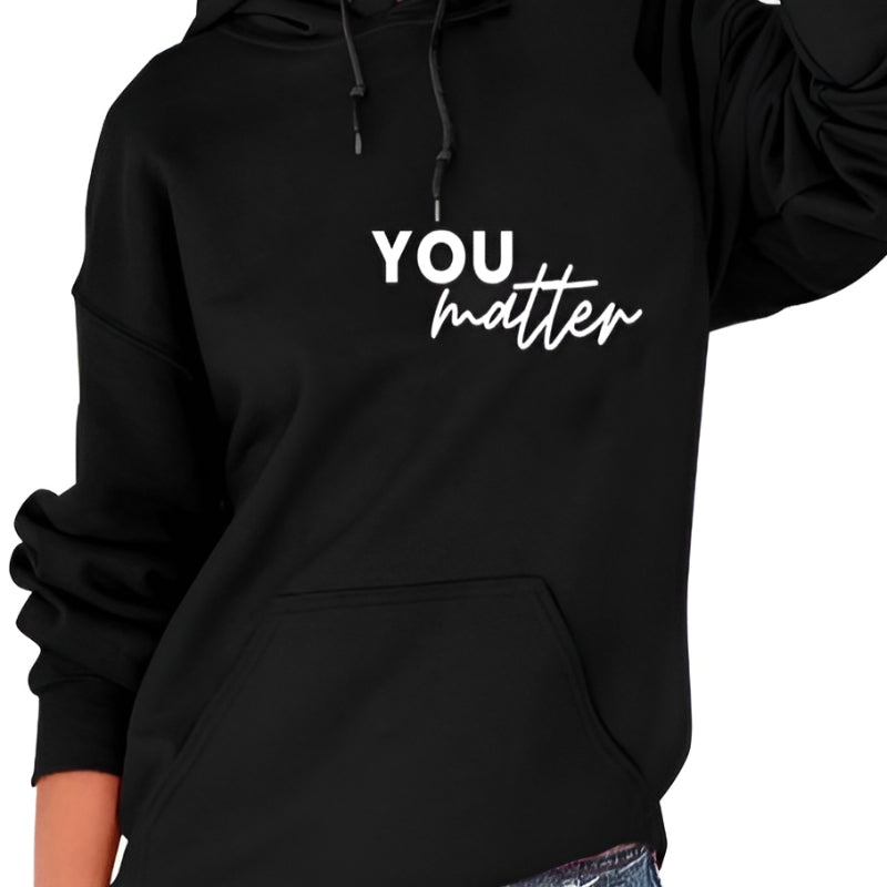You Matter Printed Casual Hoodie-CALLISTARI