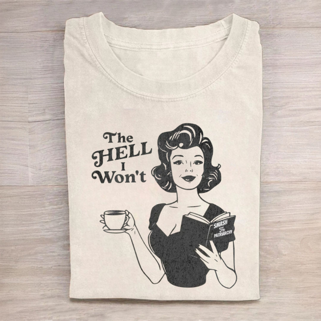 The Hell I Won't Resistance Shirt