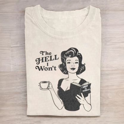 The Hell I Won't Resistance Shirt
