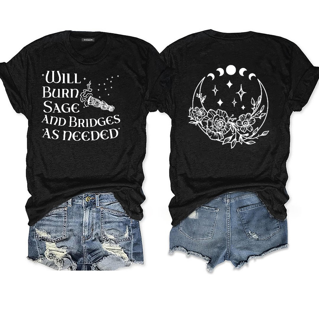 Will Burn Sage and Bridges as Needed Shirt