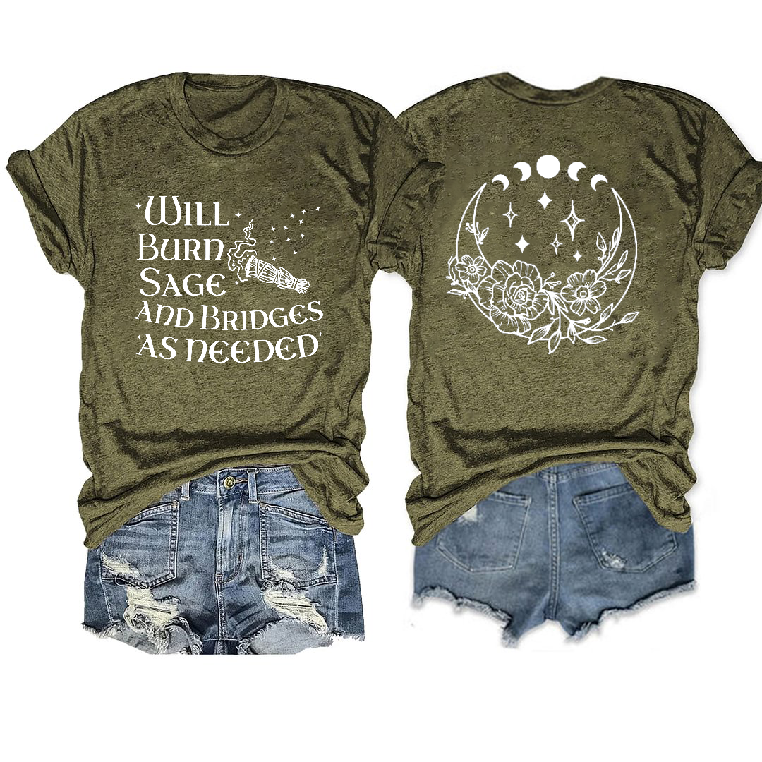 Will Burn Sage and Bridges as Needed Shirt