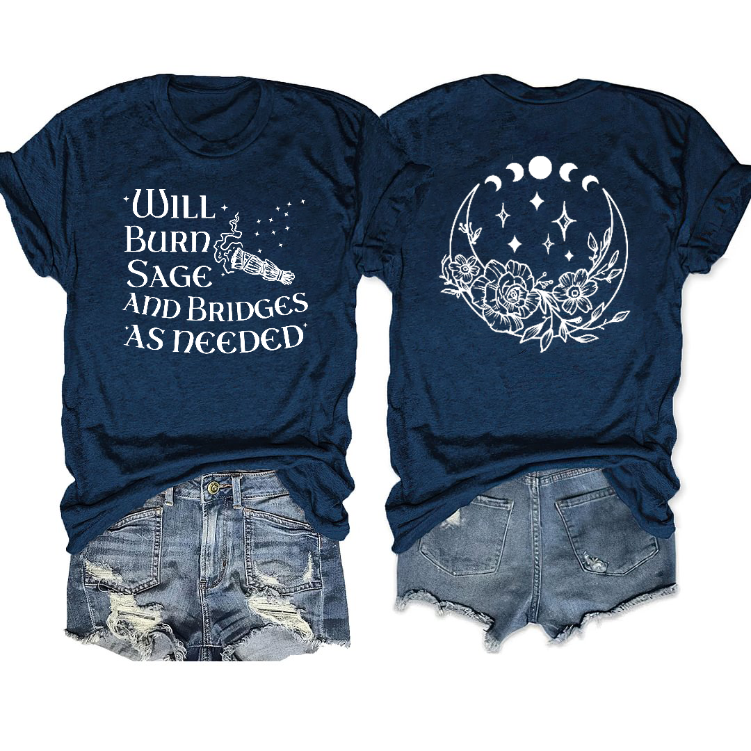 Will Burn Sage and Bridges as Needed Shirt