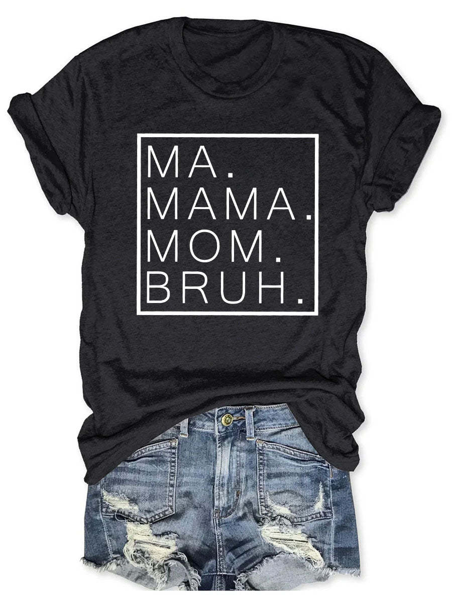 Ma Mama Mom Bruh T-shirt