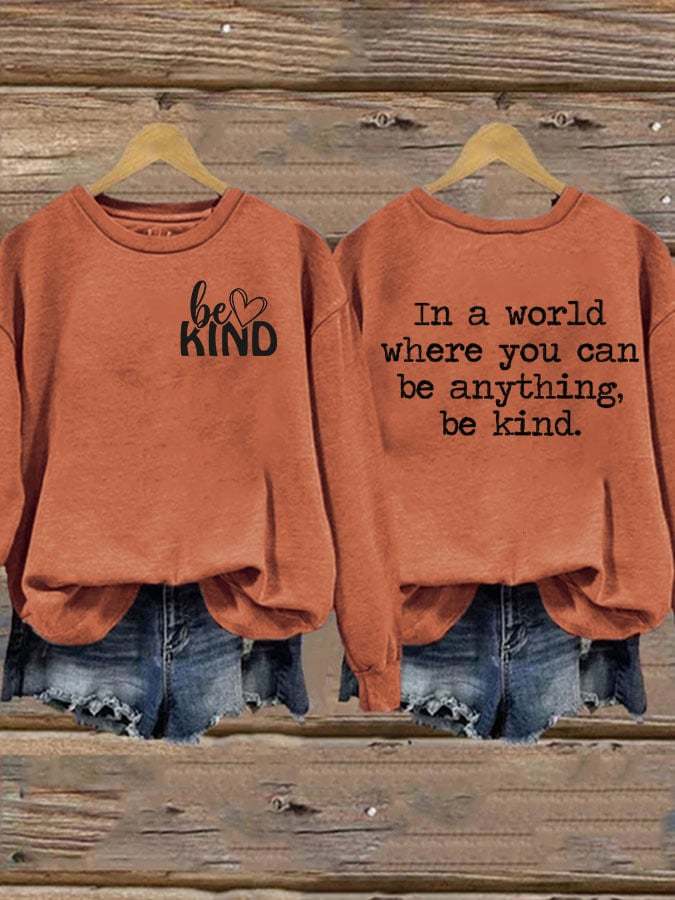 Be Kind In A World Where You Can Be Anything Mental Health Women's Printed Long Sleeve Sweatshirt-lovefitte